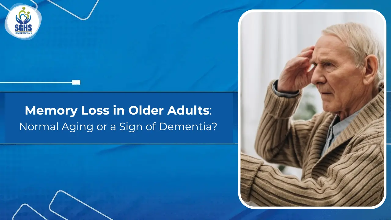 Memory Loss in Older Adults: Normal Aging or a Sign of Dementia?