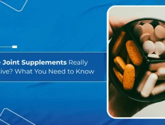 Are Joint Supplements Really Effective