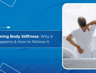 Morning Body Stiffness Why It Happens & How to Relieve It