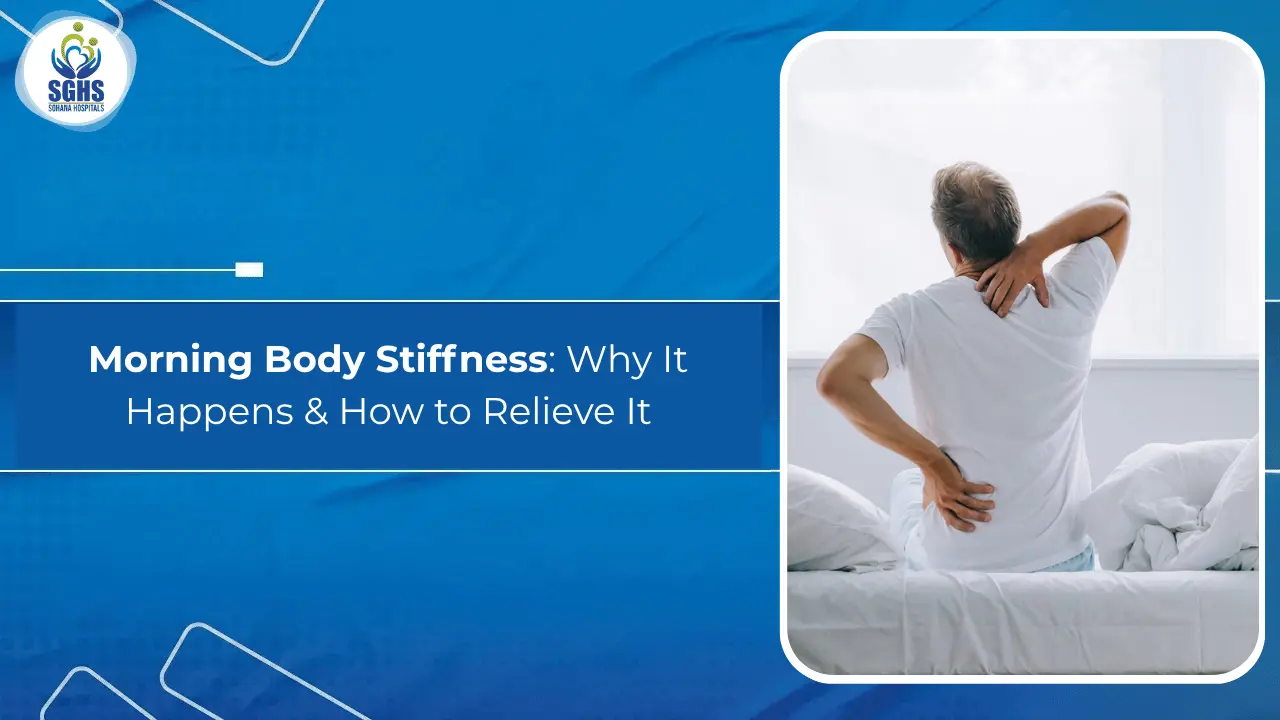 Morning Body Stiffness Why It Happens & How to Relieve It